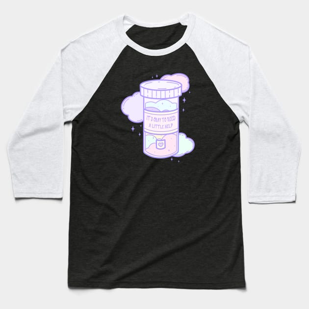 It’s Okay To Need A Little Help Baseball T-Shirt by Cosmic Queers
